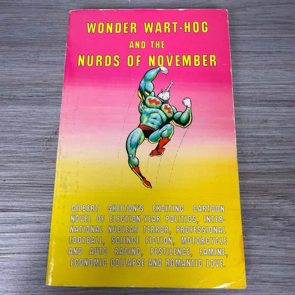 Wonder Wart-Hog and the Nurds of‎ November by Gilbert Shelton Trade Paperback